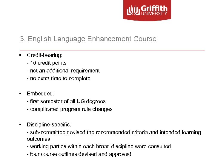 3. English Language Enhancement Course § Credit-bearing: - 10 credit points - not an