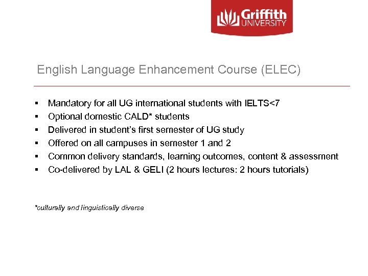 English Language Enhancement Course (ELEC) § § § Mandatory for all UG international students