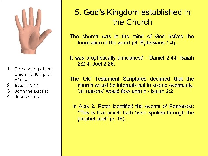 5. God’s Kingdom established in the Church The church was in the mind of