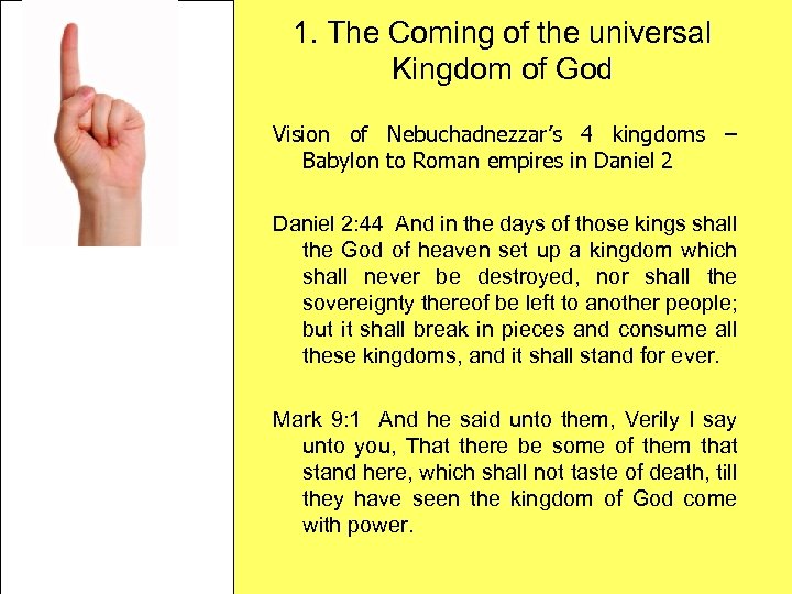 1. The Coming of the universal Kingdom of God Vision of Nebuchadnezzar’s 4 kingdoms