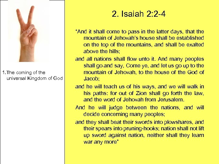 2. Isaiah 2: 2 -4 1. The coming of the universal Kingdom of God