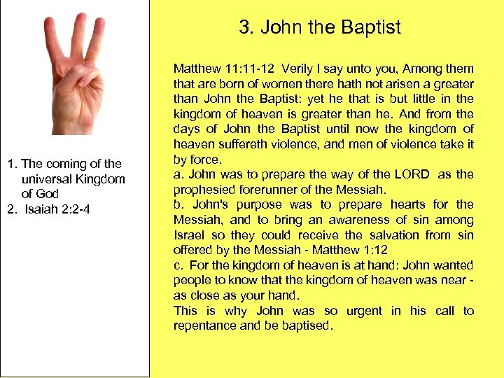 3. John the Baptist 1. The coming of the universal Kingdom of God 2.