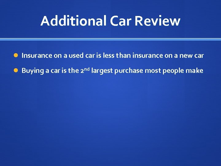 Additional Car Review Insurance on a used car is less than insurance on a