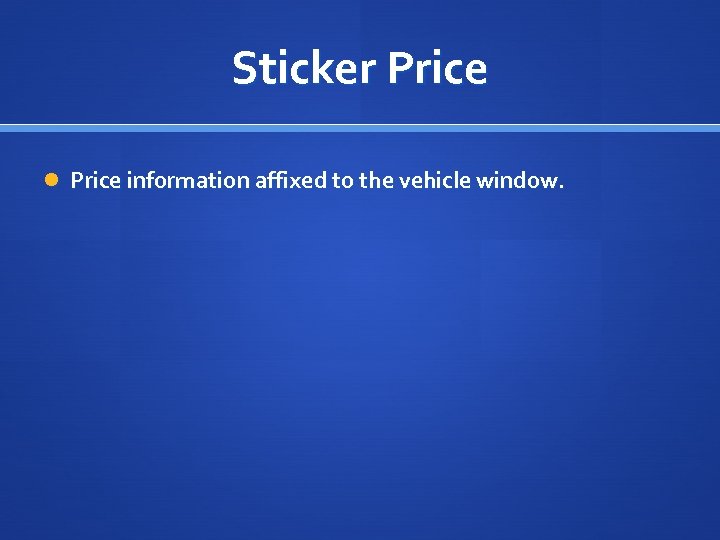 Sticker Price information affixed to the vehicle window. 