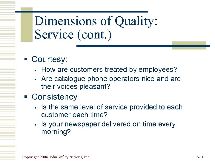 Dimensions of Quality: Service (cont. ) § Courtesy: § § How are customers treated