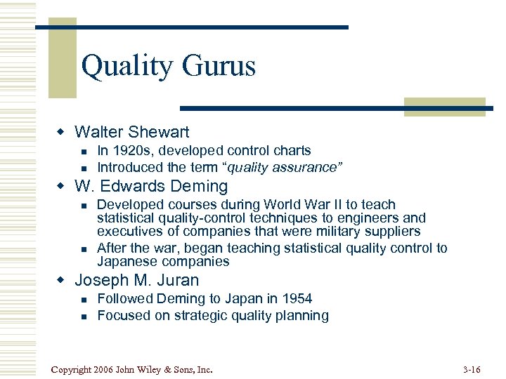 Quality Gurus w Walter Shewart n n In 1920 s, developed control charts Introduced