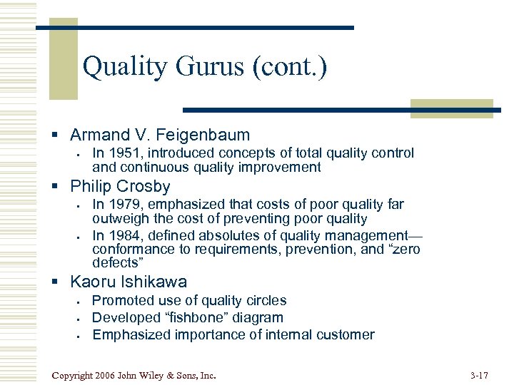 Quality Gurus (cont. ) § Armand V. Feigenbaum § In 1951, introduced concepts of