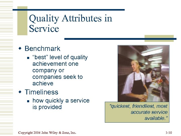 Quality Attributes in Service w Benchmark n “best” level of quality achievement one company