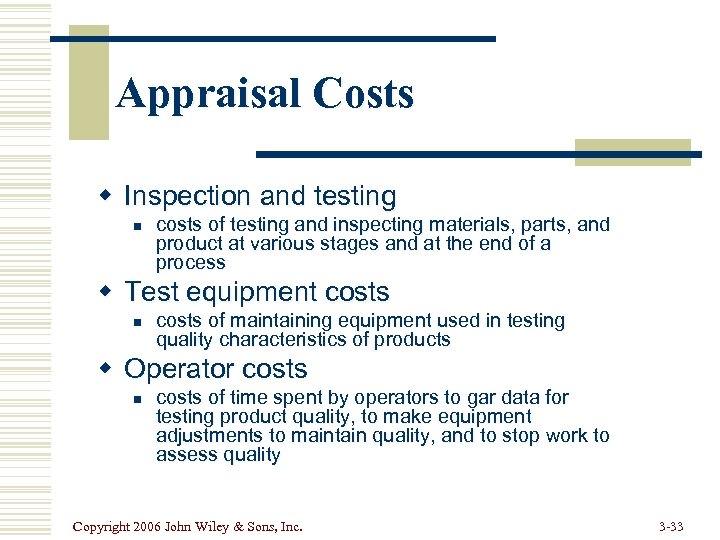 Appraisal Costs w Inspection and testing n costs of testing and inspecting materials, parts,
