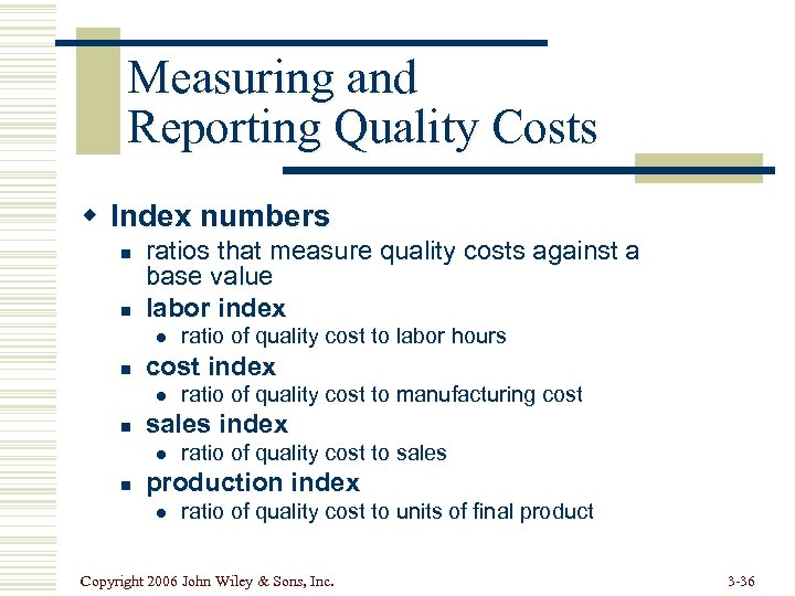 Measuring and Reporting Quality Costs w Index numbers n n ratios that measure quality
