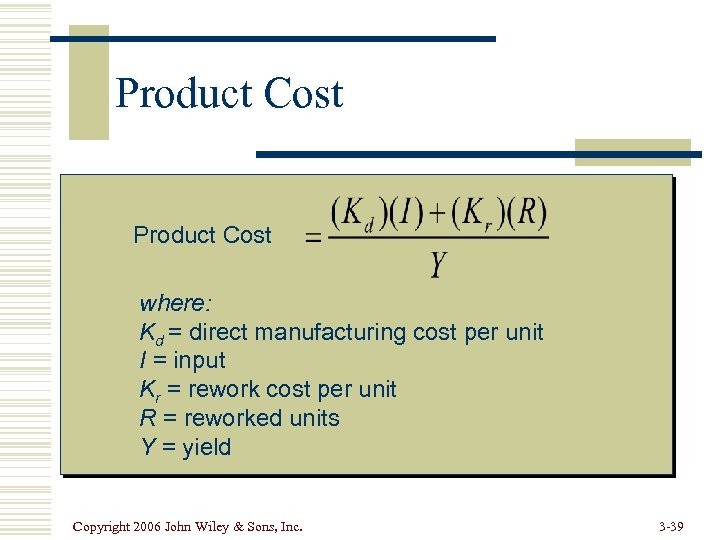 Product Cost where: Kd = direct manufacturing cost per unit I = input Kr