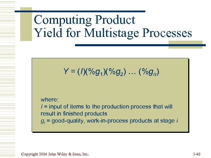 Computing Product Yield for Multistage Processes Y = (I)(%g 1)(%g 2) … (%gn) where: