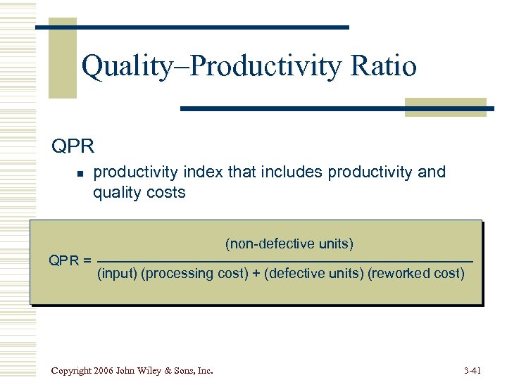 Quality–Productivity Ratio QPR n productivity index that includes productivity and quality costs (non-defective units)