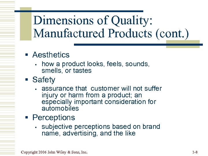 Dimensions of Quality: Manufactured Products (cont. ) § Aesthetics § how a product looks,