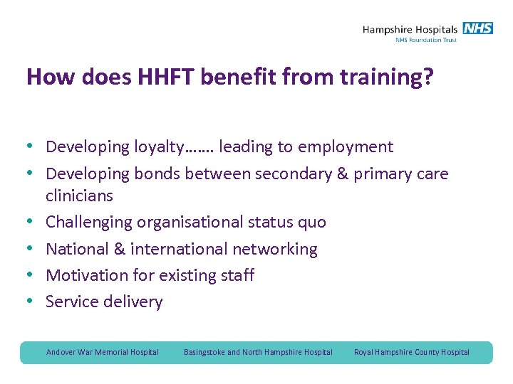 How does HHFT benefit from training? • Developing loyalty……. leading to employment • Developing