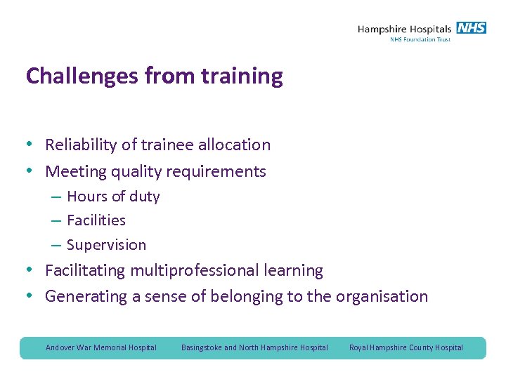 Challenges from training • Reliability of trainee allocation • Meeting quality requirements – Hours
