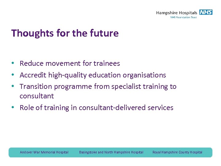 Thoughts for the future • Reduce movement for trainees • Accredit high-quality education organisations