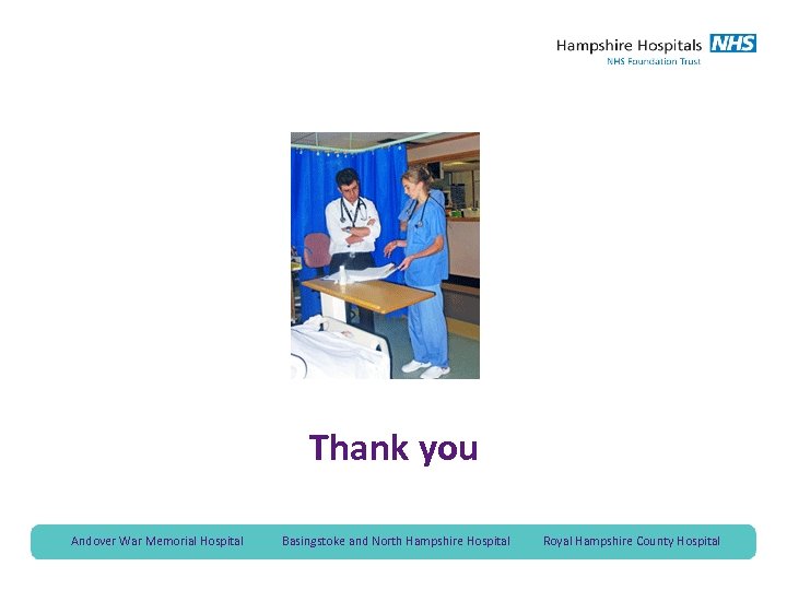 Thank you Andover War Memorial Hospital Basingstoke and North Hampshire Hospital Royal Hampshire County