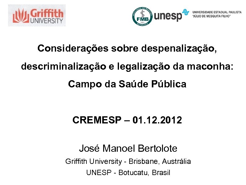 Considerações sobre despenalização, descriminalização e legalização da maconha: Campo da Saúde Pública CREMESP –