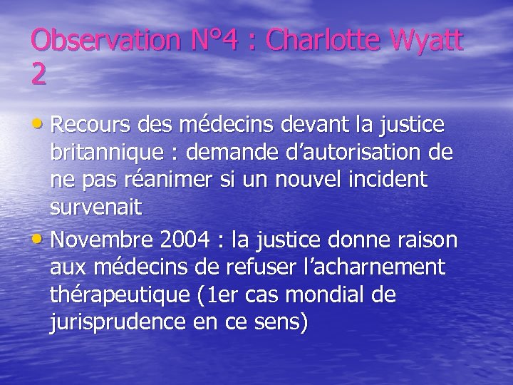 Observation N° 4 : Charlotte Wyatt 2 • Recours des médecins devant la justice