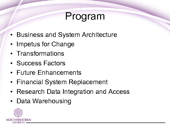 Program • • Business and System Architecture Impetus for Change Transformations Success Factors Future