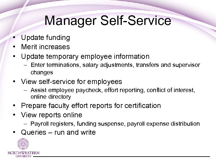 Manager Self-Service • Update funding • Merit increases • Update temporary employee information –