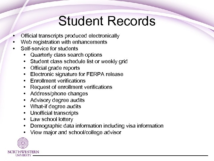 Student Records • • • Official transcripts produced electronically Web registration with enhancements Self-service