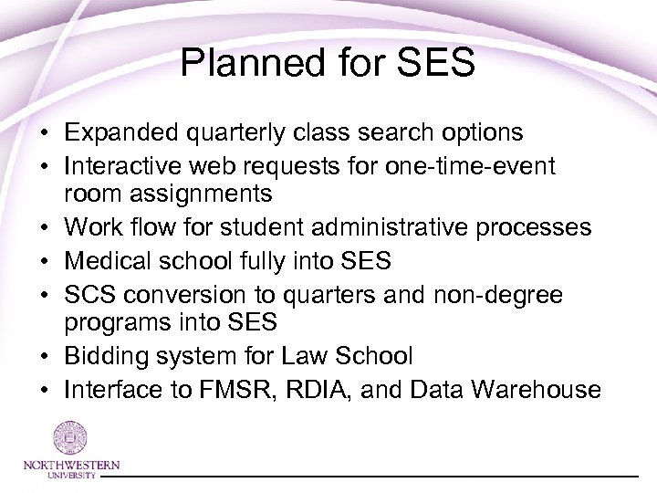 Planned for SES • Expanded quarterly class search options • Interactive web requests for