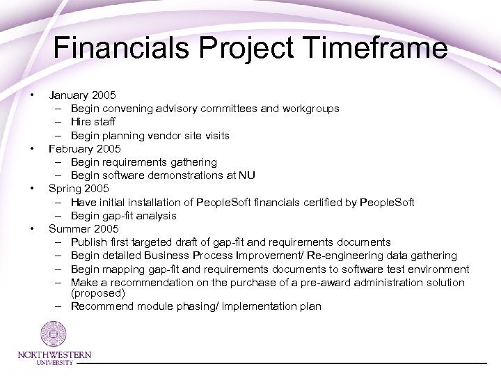 Financials Project Timeframe • • January 2005 – Begin convening advisory committees and workgroups