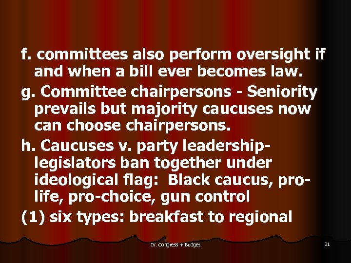 f. committees also perform oversight if and when a bill ever becomes law. g.