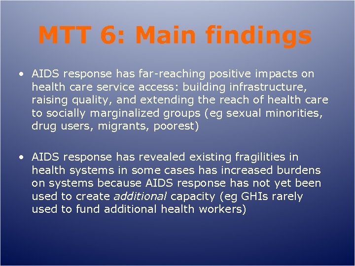 MTT 6: Main findings • AIDS response has far-reaching positive impacts on health care