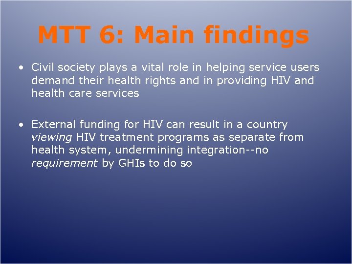MTT 6: Main findings • Civil society plays a vital role in helping service