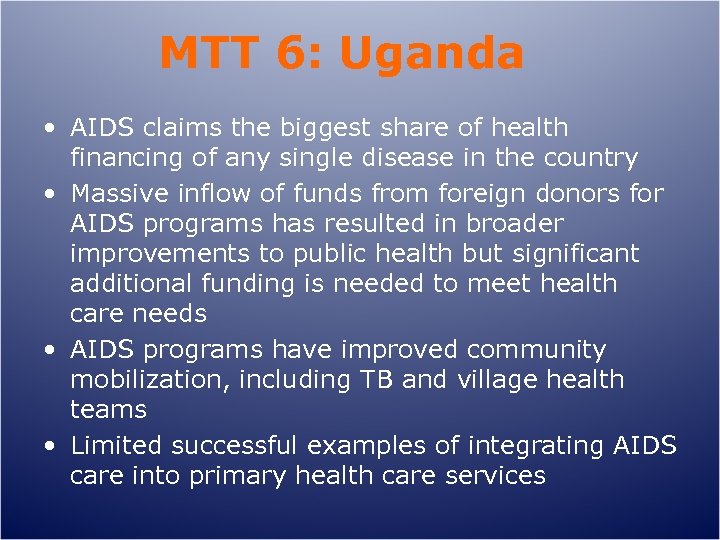 MTT 6: Uganda • AIDS claims the biggest share of health financing of any