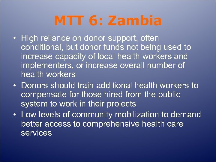 MTT 6: Zambia • High reliance on donor support, often conditional, but donor funds