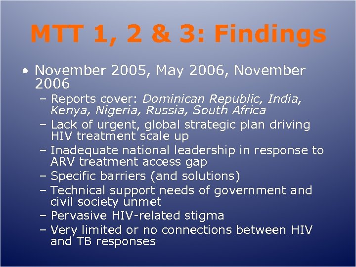 MTT 1, 2 & 3: Findings • November 2005, May 2006, November 2006 –