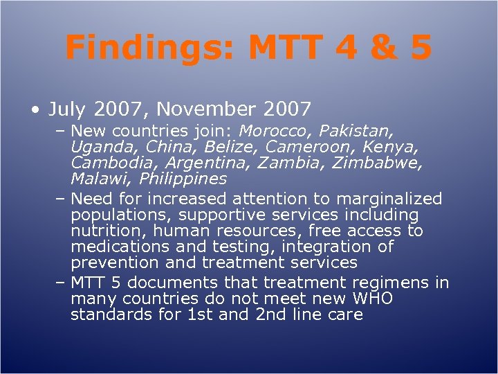 Findings: MTT 4 & 5 • July 2007, November 2007 – New countries join:
