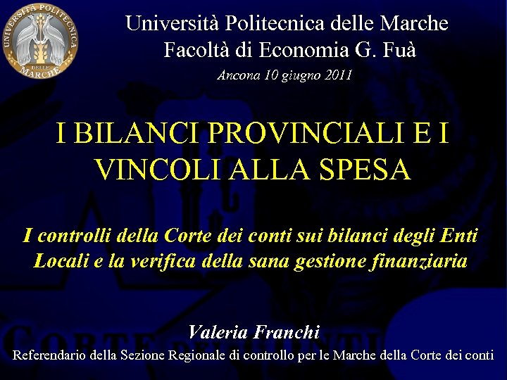 Università Politecnica delle Marche Facoltà di Economia G. Fuà Ancona 10 giugno 2011 I