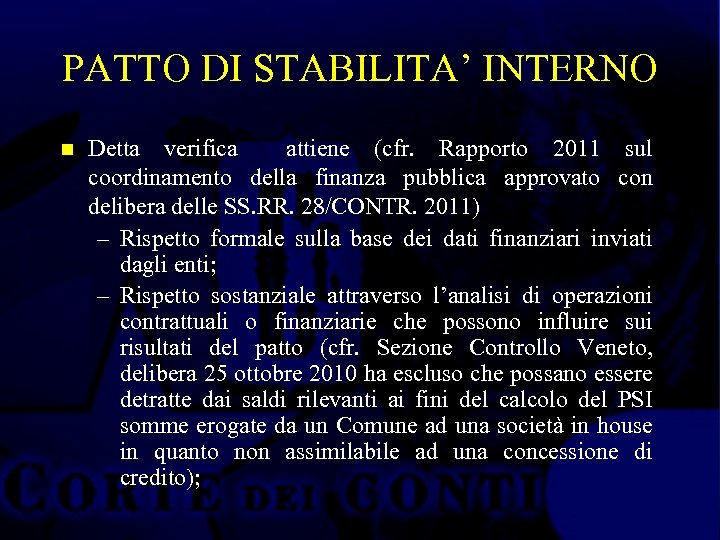 PATTO DI STABILITA’ INTERNO n Detta verifica attiene (cfr. Rapporto 2011 sul coordinamento della