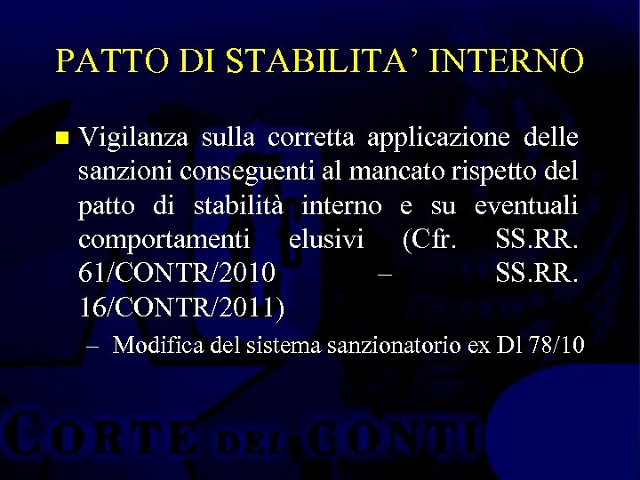 PATTO DI STABILITA’ INTERNO n Vigilanza sulla corretta applicazione delle sanzioni conseguenti al mancato