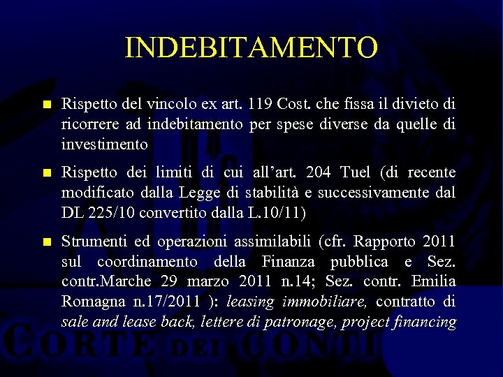 INDEBITAMENTO n Rispetto del vincolo ex art. 119 Cost. che fissa il divieto di