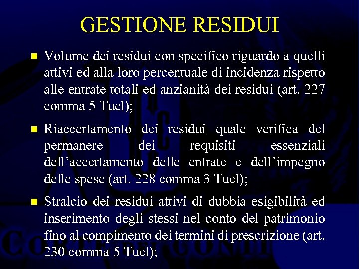 GESTIONE RESIDUI n Volume dei residui con specifico riguardo a quelli attivi ed alla