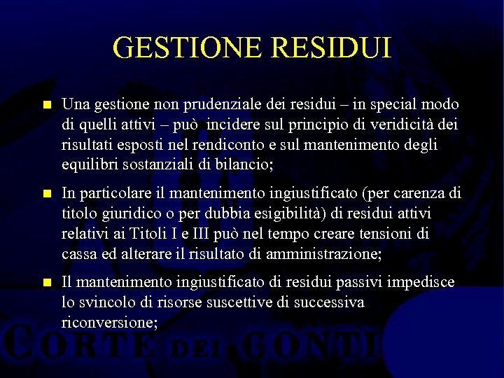 GESTIONE RESIDUI n Una gestione non prudenziale dei residui – in special modo di