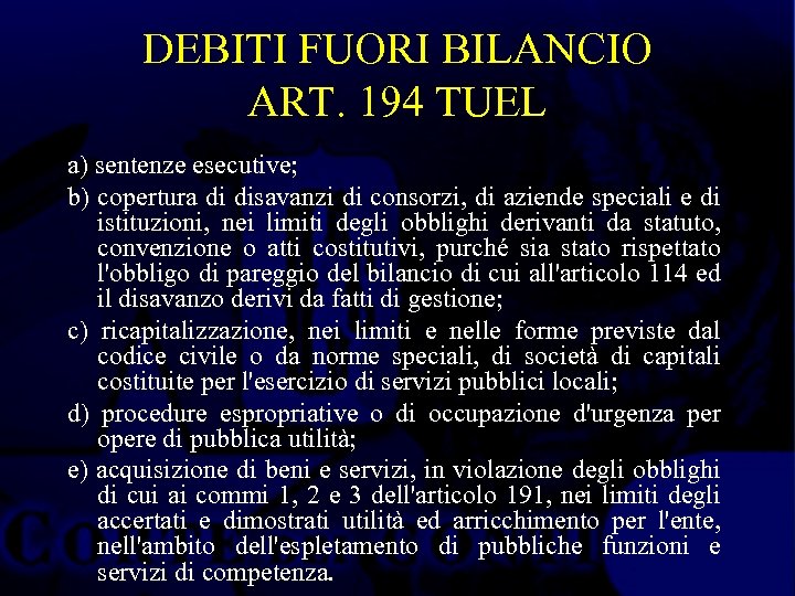 DEBITI FUORI BILANCIO ART. 194 TUEL a) sentenze esecutive; b) copertura di disavanzi di