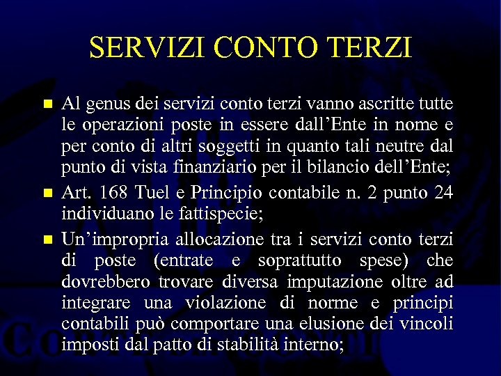 SERVIZI CONTO TERZI n n n Al genus dei servizi conto terzi vanno ascritte