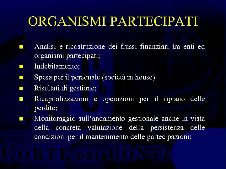 ORGANISMI PARTECIPATI n n n Analisi e ricostruzione dei flussi finanziari tra enti ed