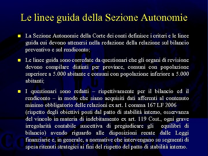 Le linee guida della Sezione Autonomie n La Sezione Autonomie della Corte dei conti