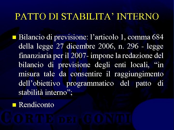 PATTO DI STABILITA’ INTERNO n Bilancio di previsione: l’articolo 1, comma 684 della legge