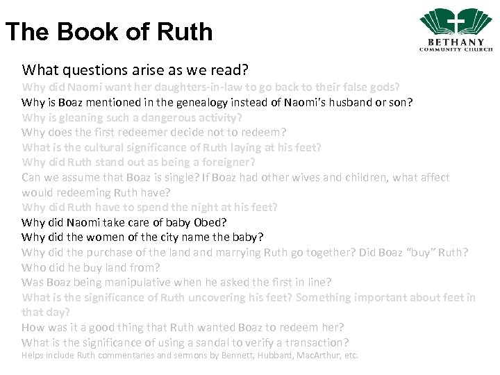 The Book of Ruth What questions arise as we read? Why did Naomi want