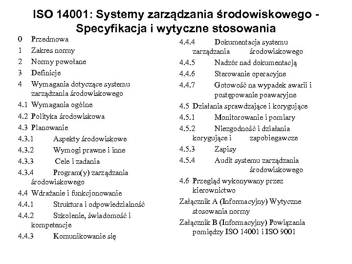 0 1 2 3 4 ISO 14001: Systemy zarządzania środowiskowego Specyfikacja i wytyczne stosowania