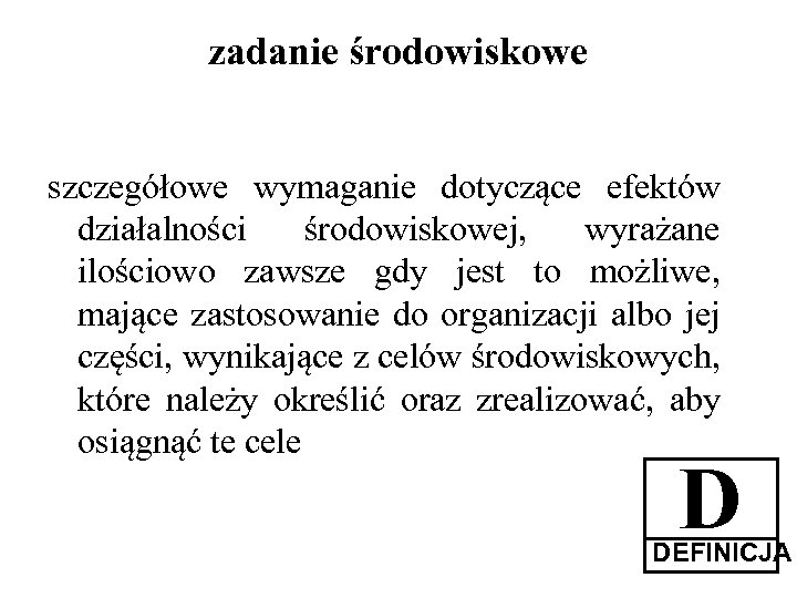 zadanie środowiskowe szczegółowe wymaganie dotyczące efektów działalności środowiskowej, wyrażane ilościowo zawsze gdy jest to